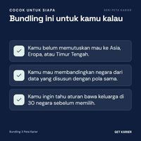 Bundling 3 Peta Karier cocok untuk yang belum memutuskan kawasan tujuan, mau membandingkan negara dengan pola data yang sama, dan ingin tahu aturan bawa keluarga di 30 negara.